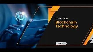 Mastering Blockchain Technology | LiveXNano Certification  | LiveX-UMT