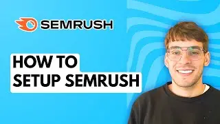 How to Setup Semrush [2026 Full Guide]
