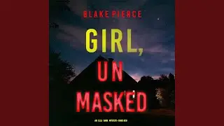 Chapter 53 - Girl, Unmasked (An Ella Dark Fbi Suspense Thriller&mdash;Book 28)