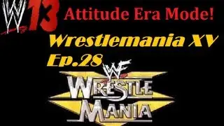 Lets Play WWE 13's Attitude Era Mode: Wrestlemania XV Ep.28: Well its Paul Wight!