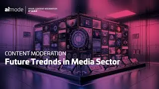 Content Moderation - Future Trends in Media Sector
