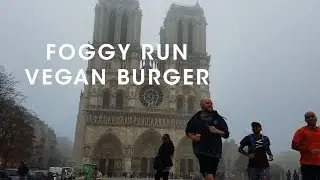 Foggy Run and a Vegan Burger in Paris