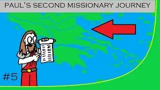 Paul's Second Missionary Journey- Macedonian Adventures - Church History 5