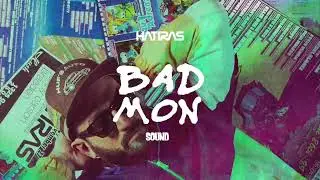 Hatiras - Bad Mon Sound