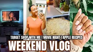 WEEKEND VLOG | TARGET SHOP WITH ME | FAMILY MOVIE NIGHT | APPLE RECIPES