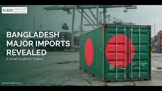 Bangladesh Major Imports Revealed: A Smart Guide for Traders