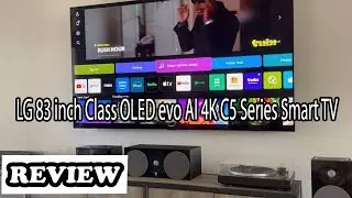 LG 83 inch Class OLED evo AI 4K C5 Series Smart TV Review
