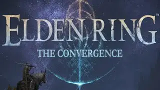 Elden Ring Overhaul Mod (The Convergence) Ep.8