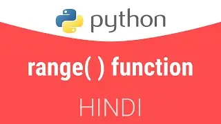 3.5 range function in Python | Hindi Tutorial