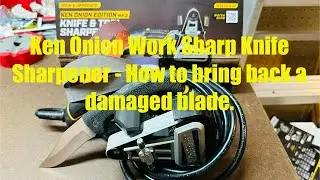 Ken Onion Work Sharp Knife Sharpener - Full overview and how to repair & sharpen a well used blade.