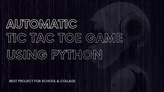 Automatic Tic - Tac - Toe Game Using Random Numbers With Python