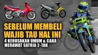 4 KERUSAKAN UMUM & CARA MERAWAT SATRIA 2-TAK❗