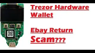 Ebay Return Scam?  Trezor Model One Wallet