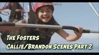The Fosters - Callie/Brandon Scenes Part 2 - Hang Gliding