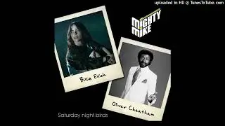 Billie Eilish / Oliver Cheatham - Saturday night birds (Mighty Mike mashup)
