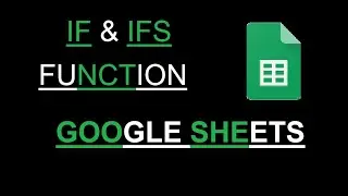 Google Sheets IF & IFS Functions || Hindi
