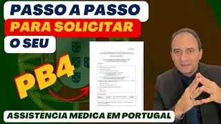COMO SOLICITAR O PB4 - PASSO A PASSO, CERTIFICADO DE DIREITO &Agrave; ASSIST&Ecirc;NCIA M&Eacute;DICA EM PORTUGAL