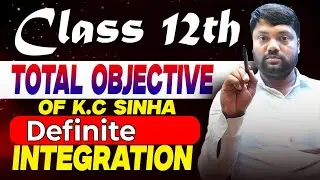 K.C SINHA Definite integration objective question solution ||  vvi objective question  class 12th