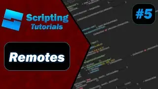 Beginner Scripting | 5: RemoteEvent & RemoteFunction
