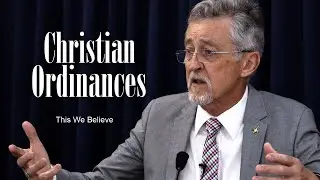 Christian Ordinances - This We Believe