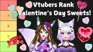 Valentine's Day Sweets Tierlist! Ft. KateRosaline14