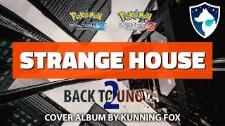 Strange House | Back To Unova 2 | Pok&eacute;mon Black 2 & White 2 | Full Soundtrack Cover Album