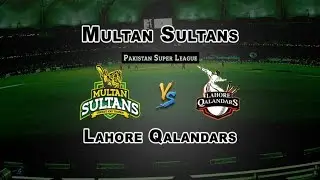 Lahore Qalandars vs Multan Sultans: PSL 2019 Match 10 Live