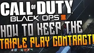 HOW TO KEEP THE 'TRIPLE PLAY' CONTRACT FOREVER! - (Black Ops 3 Gameplay)