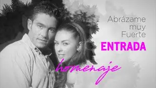 Abr&aacute;zame muy fuerte ENTRADA (versi&oacute;n homenaje)