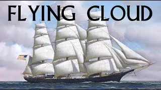 The Story of the FLYING CLOUD  | Sea Stories Ep. 25