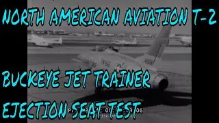 NORTH AMERICAN AVIATION T-2 BUCKEYE JET TRAINER    EJECTION SEAT TEST   88804c