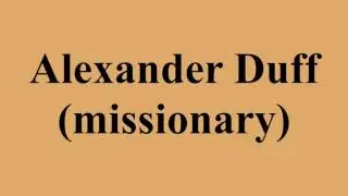Alexander Duff (missionary)