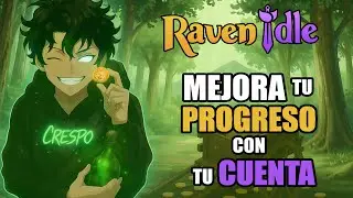 MEJORA TU PROGRESO EN RAVEN IDLE ⚔️ TODO LO QUE DEBES SABER PARA SUBIR DE NIVEL CON TU CUENTA 🎮