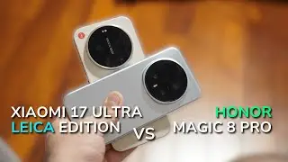 Watch BEFORE You BUY: Honor Magic 8 Pro vs Xiaomi 17 Ultra Leica Edition