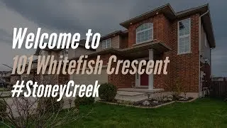 Introducing 101 Whitefish Crescent Stoney Creek, ON - Robert Tucci