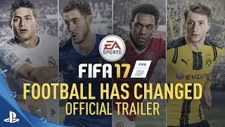 FIFA 17 &ndash; Football Has Changed Reveal Trailer | PS4