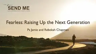 Elective: Fearless - Raising Up the Next Generation