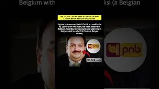 Rs 13,500 crore PNB scam accused Mehul Choksi living with wife in Belgium! arrested