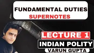 COMPLETE INDIAN POLITY LECTURES/L 1/FUNDAMENTAL DUTIES/VARUN GUPTA