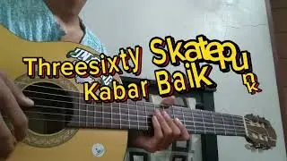 Threesixty Skatepunk - Kabar Baik (gitar Cover)