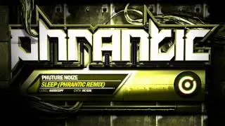 Phuture Noize - Sleep (Phrantic Remix)