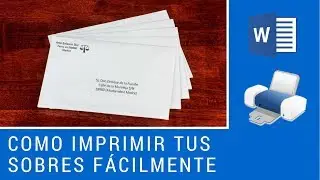 C&Oacute;MO IMPRIMIR SOBRES CON TU IMPRESORA