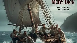 Moby Dick: Part 21 &ndash; The Lee Shore