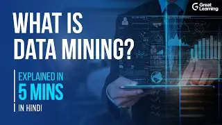 What is Data Mining?| Data Mining using python in Hindi | Data Mining for Beginners | Great Learning