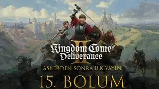 Kingdom Come: Deliverance II 15.B&ouml;l&uuml;m Askerden Sonra İlk Yayınnnnn