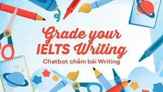 Grade your IELTS Writing: Chatbot chấm b&agrave;i Writing | THE FORUM CENTER