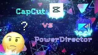 PowerDirector vs Capcut