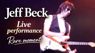 【Jeff Beck】Live performance (rare moment)