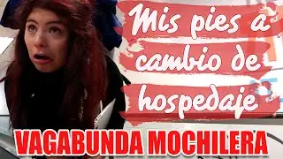 Mis pies a cambio de hospedaje I Vagabunda Mochilera 05