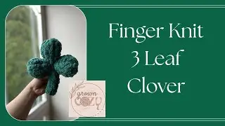 Finger knit a 3 leaf clover with me!